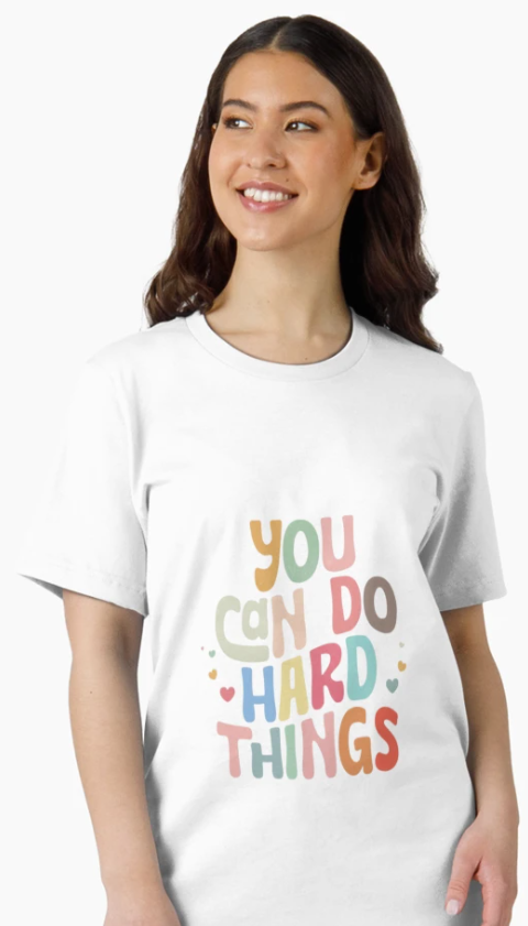 You Can Do Hard Things – Inspirational Unisex T-Shirt