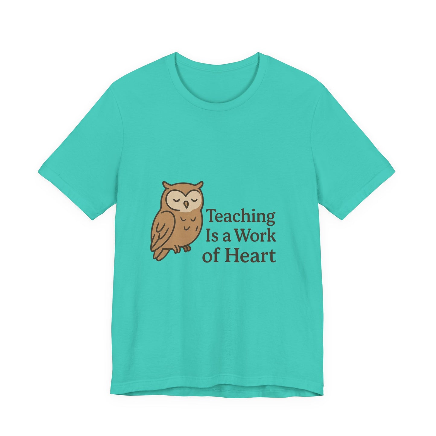 Teaching Is a Work of Heart owl T-Shirt | Teacher Appreciation tee