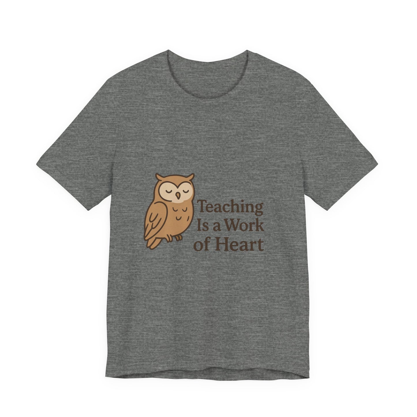 Teaching Is a Work of Heart owl T-Shirt | Teacher Appreciation tee