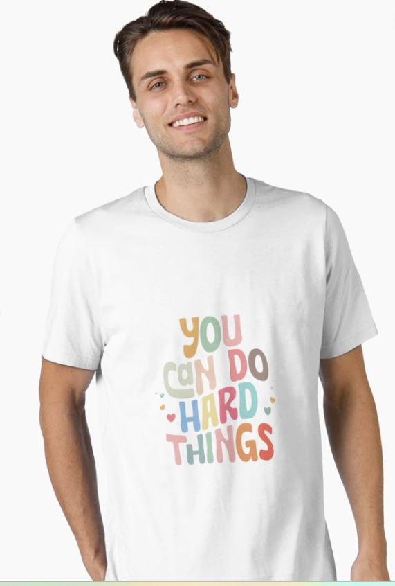You Can Do Hard Things – Inspirational Unisex T-Shirt